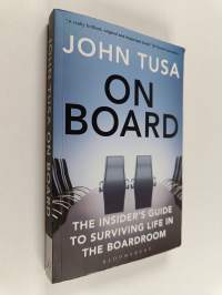 On Board - The Insider&#039;s Guide to Surviving Life in the Boardroom