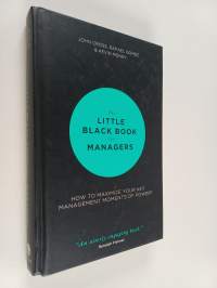 The Little Black Book for Managers - How to Maximize Your Key Management Moments of Power