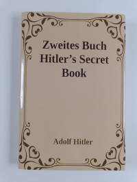 Zweites Buch (Secret Book) - Adolf Hitler&#039;s Sequel to Mein Kamph