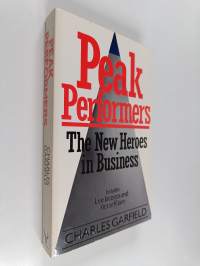 Peak performers : the new heroes in business