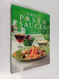 Great pasta sauces : the heart of italian cooking