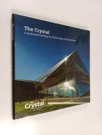 The crystal : a landmark building for technology and innovation