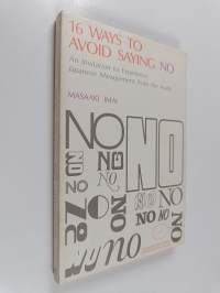 16 ways to avoid saying no - An invitation to experience Japanese management from the inside