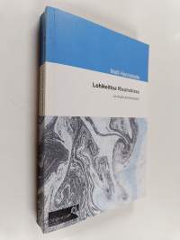 Lohikeittoa risuhokissa ja muita kertomuksia (signeerattu, tekijän omiste)