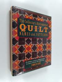 The collector&#039;s dictionary of quilt names and patterns