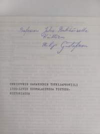 Christfrid Gananderin tutkijaprofiili 1700-luvun suomalaisessa tieteenhistoriassa (signeerattu, tekijän omiste)