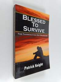 Blessed to Survive - The Thanksgiving Day Massacre