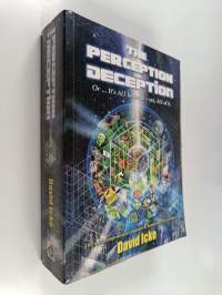 The Perception Deception : Or... It&#039;s ALL Bollocks - Yes, ALL of It