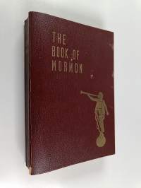 The Book of Mormon - An Account Written by the Hand of Mormon Upon Plates Taken from the Plates of Nephi