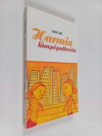 Harmia lämpöpatterista : lyhytproosaa