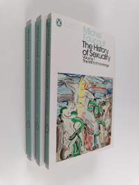 The history of sexuality 1-3 : The will to knowledge ; The use of pleasure ; The care of the self