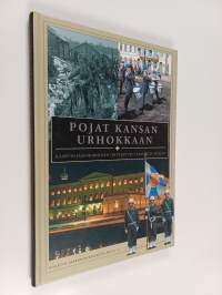 Pojat kansan urhokkaan : Kaartin jääkärirykmentin perinteet sanoin ja sävelin