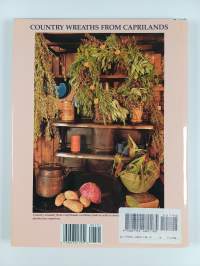 Country Wreaths from Caprilands : The Legend, Lore, and Design of Traditional Herbal Wreaths