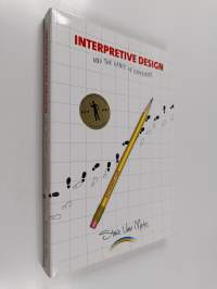 Interpretive Design and the Dance of Experience (signeerattu)