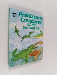 Prehistoric creatures of the sea and air