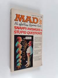 Mad&#039;s Al Jaffee spews out : snappy answers to stupid questions - Snappy answers to stupid questions