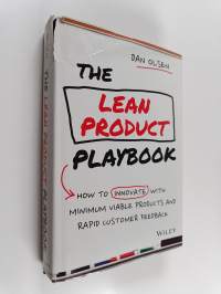 The lean product playbook : how to innovate with minimum viable products and rapid customer feedback