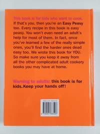 Easy Peasy : Real Cooking for Kids Who Want to Eat