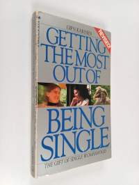 Getting the Most Out of Being Single - The Gift of Single Womanhood