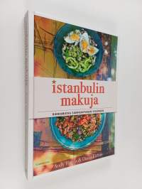 Istanbulin makuja : ruokamatka suurkaupungin sydämeen