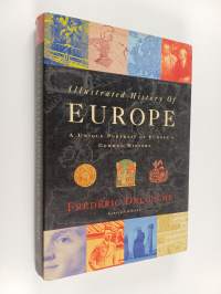 Illustrated History of Europe - A Unique Guide to Europe&#039;s Common Heritage