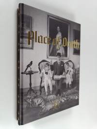 Place of Death : being a story about the temporal nature of this world &amp; the kindness of strangers (signeerattu, tekijän omiste)