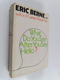 What do you say after you say hello? : the psychology of human destiny