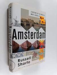 Amsterdam - A History of the World&#039;s Most Liberal City