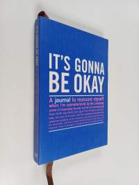 It&#039;s Gonna Be Okay - A journal to reassure myself
