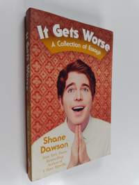 It gets worse : a collection of essays