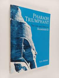 Pharaoh triumphant : the life and times of Ramesses II, king of Egypt