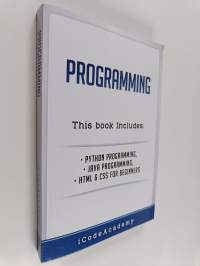 Programming : Python Programming ; Java Programming ; HTML And CSS for Beginners