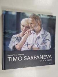 Timo Sarpaneva : taide ja elämä
