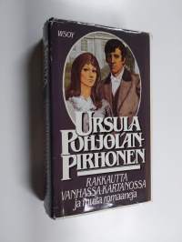 Rakkautta vanhassa kartanossa ja muita romaaneja : Rakkautta vanhassa kartanossa ; Björkvikin kartanon kaunotar ; Kapteeni ja pappilanneito ; Sjundbyn kartanon va...