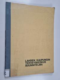 Lahden kaupungin terveyskeskus suunnitelma