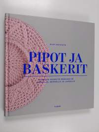 Pipot ja baskerit : virkkaa veikeitä päähineitä naiselle, miehelle ja lapselle