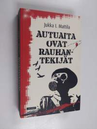 Autuaita ovat rauhantekijät