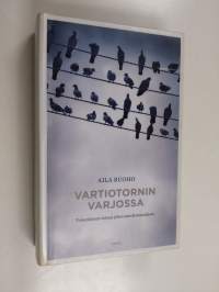 Vartiotornin varjossa : toisenlainen totuus jehovantodistajuudesta