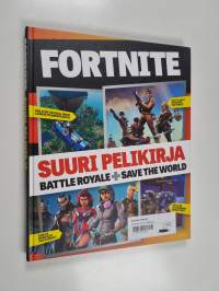 Fortnite : suuri pelikirja : Battle Royale + Save the World