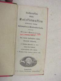 Lutheruksen Wähän katekismuksen yksinkertainen Selitys Kysymysten ja Wastausten kautta toimittanut Olaus Swebilius... 1913