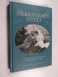 Silkkihienot siteet : Anni Swanin ja Otto Mannisen kirjeenvaihtoa 1898-1908