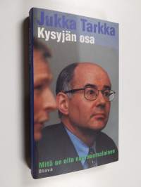 Kysyjän osa : mitä on olla nuorsuomalainen (signeerattu, tekijän omiste)