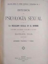 Estudios de psicologia sexual : la seleccion sexual el hombre : I. El tacto. II. El olfato. III. El oido. IV la vista