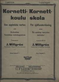 Kornettikoulu itseopiskelua varten sekä kokoelma suosittuja soittokappaleita / Kornettskola för självundervisning jämte en samling omtyckta melodier -cornet