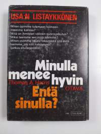 Minulla menee hyvin. Entä sinulla?