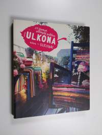 Kotona ulkona : asua - ulkona! : 29 hieman villimpää paikkaa