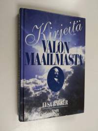 Kirjeitä valon maailmasta : kuolemanjälkeinen päiväkirja itse itsensä valaisevasta maailmasta