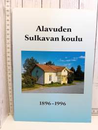 Alavuden Sulkavan koulu 1896-1996