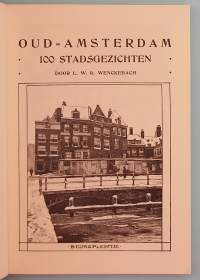 Oud-Amsterdam: 100 Stadsgezichten (facsimile of 1907 ed.)  ( Kaupunkiarkkitehtuuri )