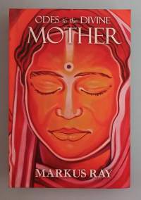 Odes to the Divine Mother.  ( Mietiskely, meditaatio, mielenrauha )